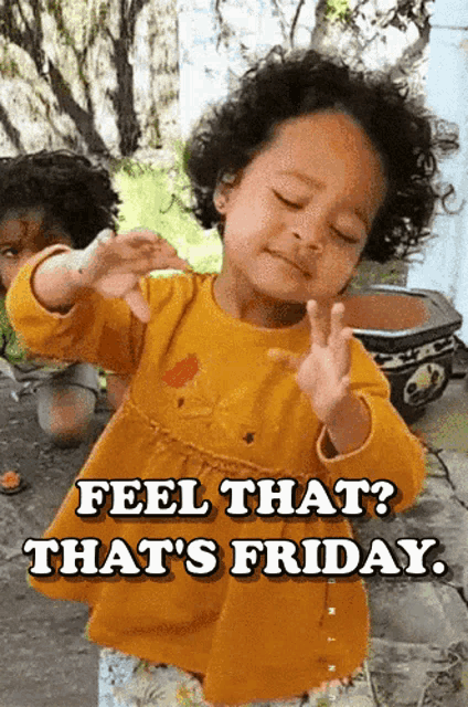 Feel That? That's Friday! Little Girl Dancing