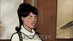 When the world is testing you, and all you can muster is a loud, enthusiastic, "NOOOOOOOOPE." Friends acting shady? *Lana emoji*