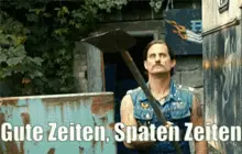 Gute Zeiten Spaten Zeiten