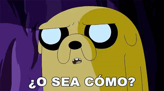 Jake Confundido: ¿O Sea Cómo?