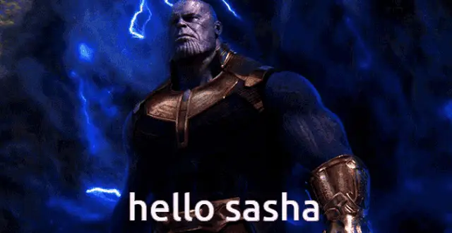 Thanos Says Hello Sasha