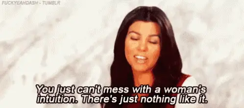 Kourtney Kardashian on Woman's Intuition