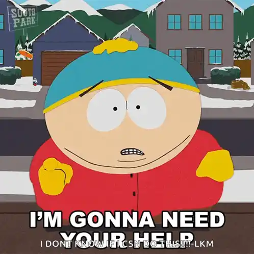 Eric Cartman: I'm Gonna Need Your Help