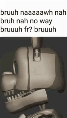 Bruh Bruh Nawh