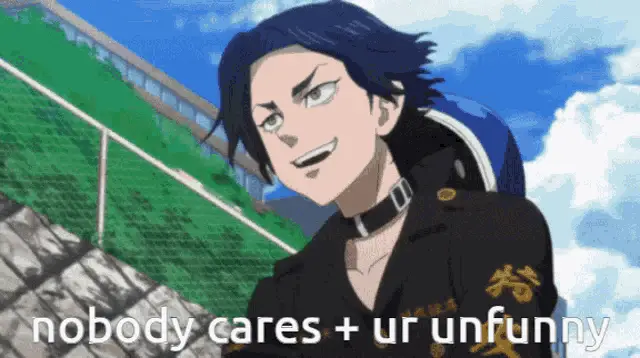 Baji Keisuke: Nobody Cares + Ur Unfunny Meme