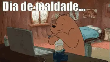 Dia De Maldade: Urso Preparando a Malvadeza