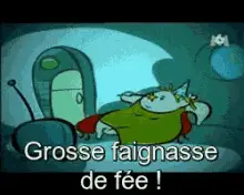 Grosse Faignasse De Fee