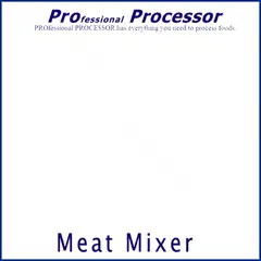 The best models of meat mixer - Professional Processor