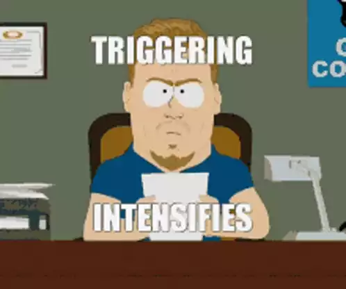 Triggering Intensifies Meme