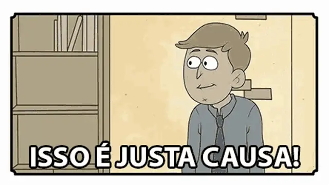 Isso É Justa Causa! Demissão