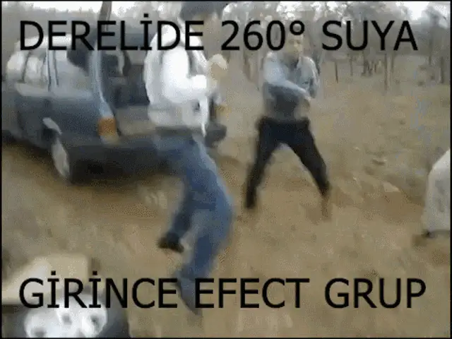 Efect Grup Dereli: 260° Suya Girince