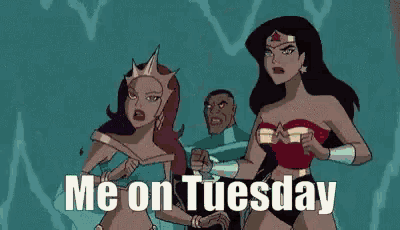 Wonder Woman: Me on Tuesday