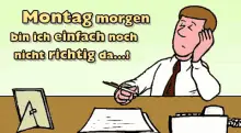 Montag Morgen Bin Ich Einfach Noch Nicht Richtig Da...