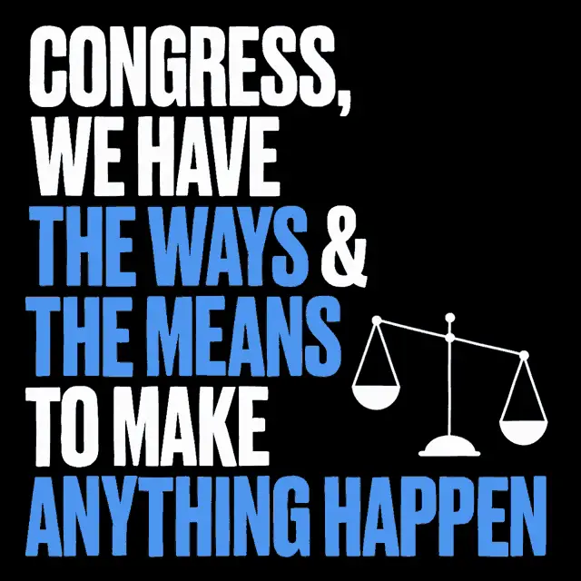 Congress: Ways & Means To Make Anything Happen
