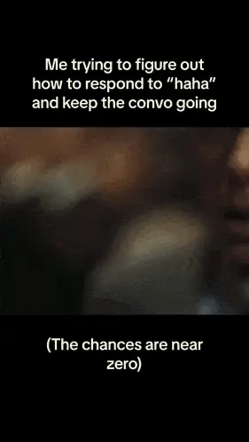 POV: Responding to 'Haha' (Oppenheimer Meme)