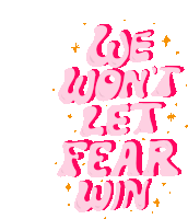 We Won't Let Fear Win Positive Sticker