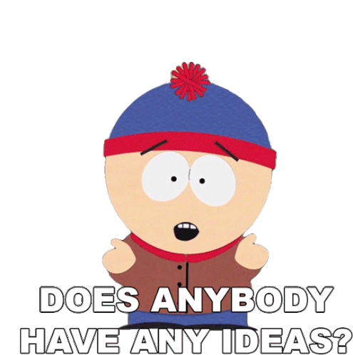 Stan Marsh: Does Anybody Have Any Ideas?