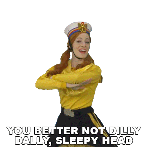 Emma Watkins: You Better Not Dilly Dally, Sleepy Head