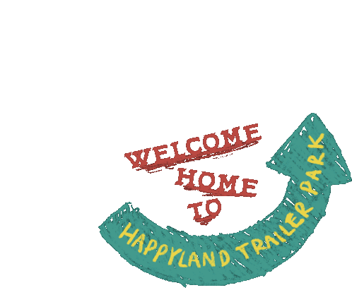 Welcome Home To Happyland Trailer Park Catie Offerman