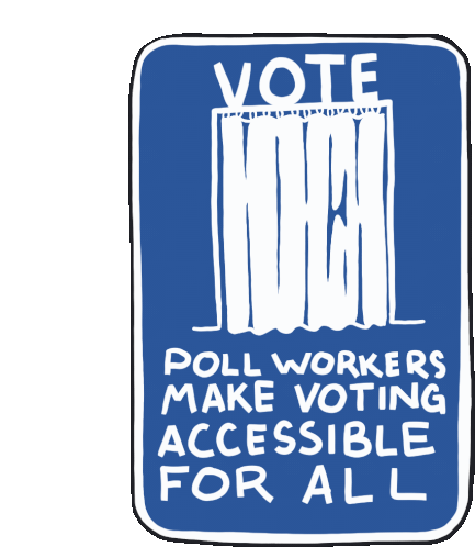 Vote: Poll Workers Make Voting Accessible Sticker
