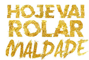 Hoje Vai Rolar Maldade Malandragem Sticker