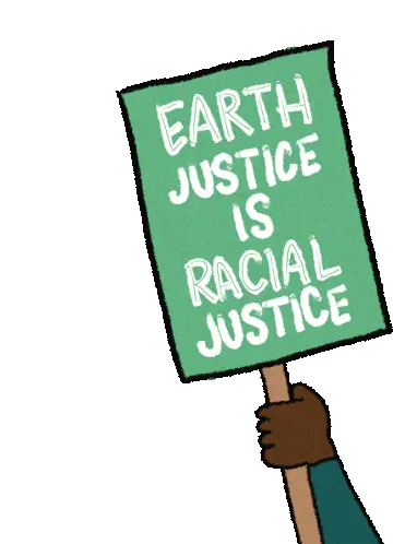 Earth Justice Is Racial Justice Protest Sign Sticker