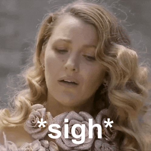 Blake Lively Sighs