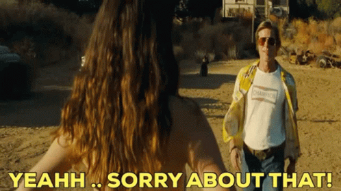Brad Pitt as Cliff Booth: Sorry About That!
