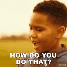 How Do You Do That