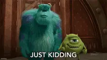 Just Kidding, Mike Wazowski
