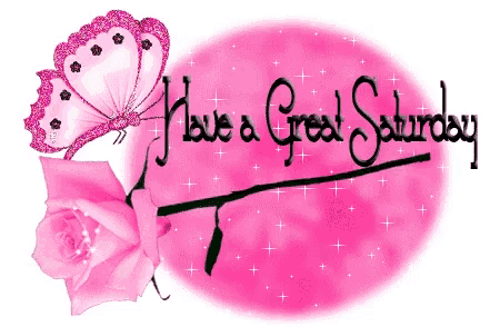 Have a Great Saturday!