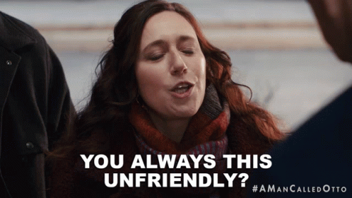 Marisol Asks: You Always This Unfriendly?