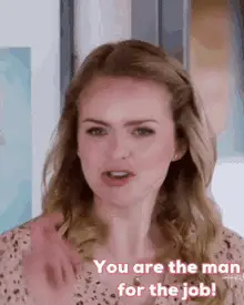 You're the Man for the Job