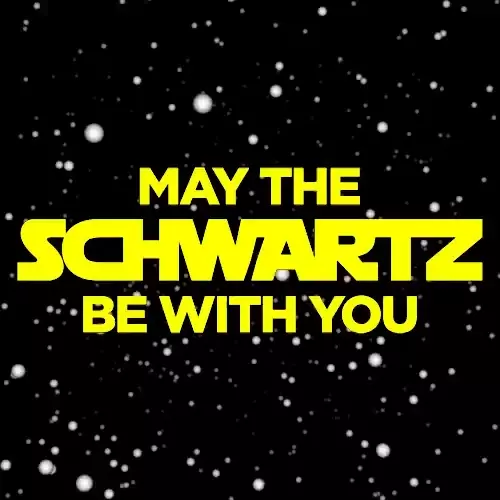 May The Schwartz Be With You - Spaceballs