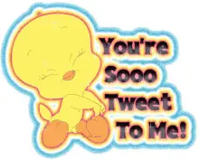 Tweety Says You're Tweet