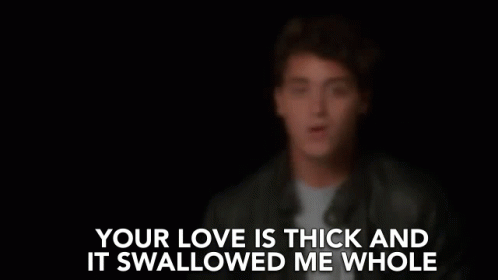 Love Is Thick Swallowed Me Whole