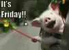 Its Friday