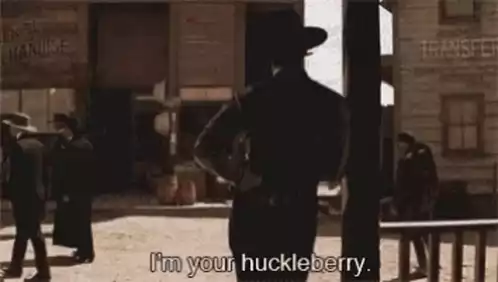 Cowboy Says 'I'm Your Huckleberry'
