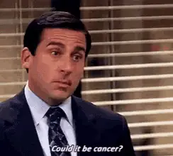 Steve Carell as Michael Scott: Could it be cancer?