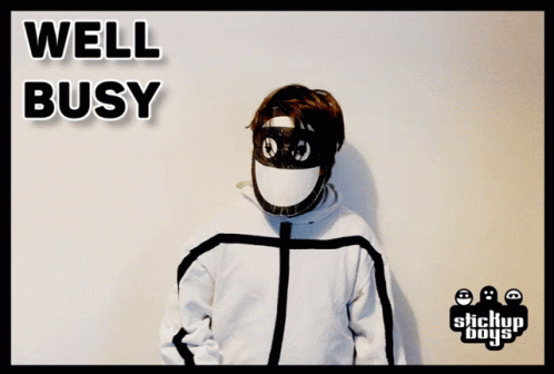 Stickupboys: Well Busy