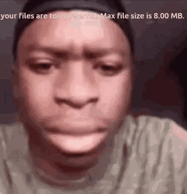 Discord File Size Limit Reaction Meme