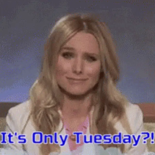 It's Only Tuesday?! Reaction Meme – free GIF download | meme platform | memes GIF