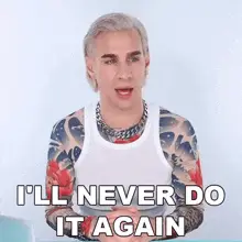 I'll Never Do It Again