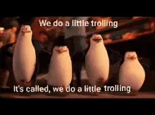 Penguins Trolling