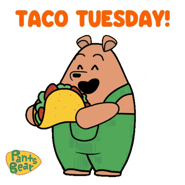 Happy Taco Tuesday with Pants Bear