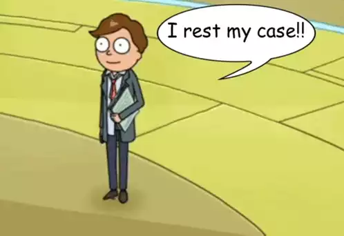 Lawyer Morty's Dramatic 'I Rest My Case'
