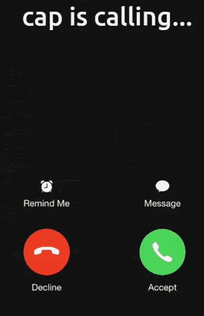 Cap's Incoming Call: Accept or Decline