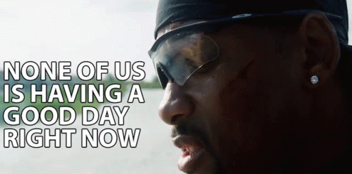 Will Smith as Mike Lowrey: Not Having A Good Day