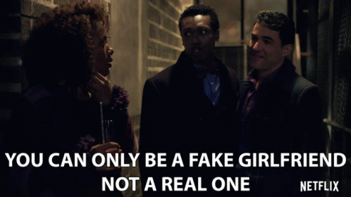 You Can Only Be A Fake Girlfriend Not A Real One