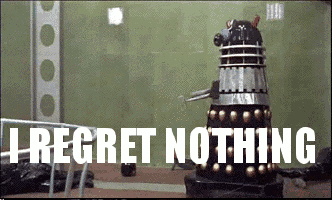 Dr Who Dalek: I Regret Nothing